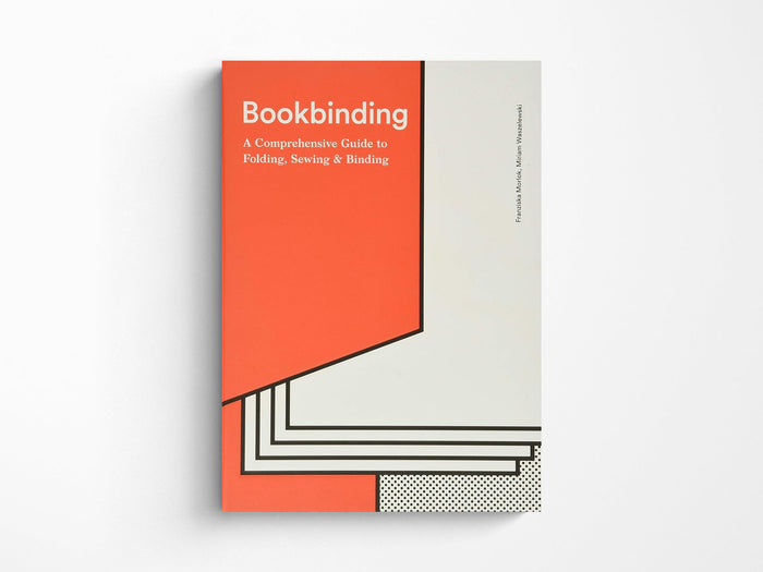Bookbinding: A Comprehensive Guide to Folding, Sewing, & Binding