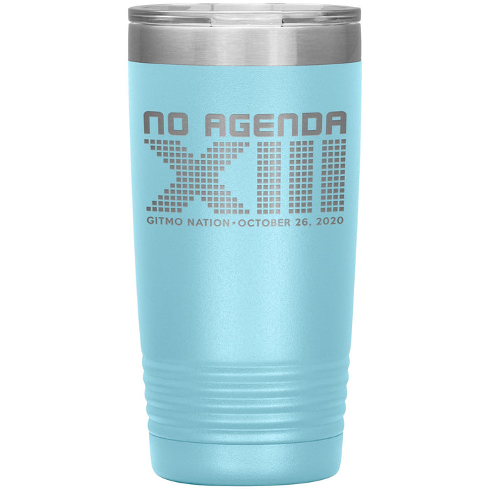 NO AGENDA 13 YEARS - 20 oz tumbler