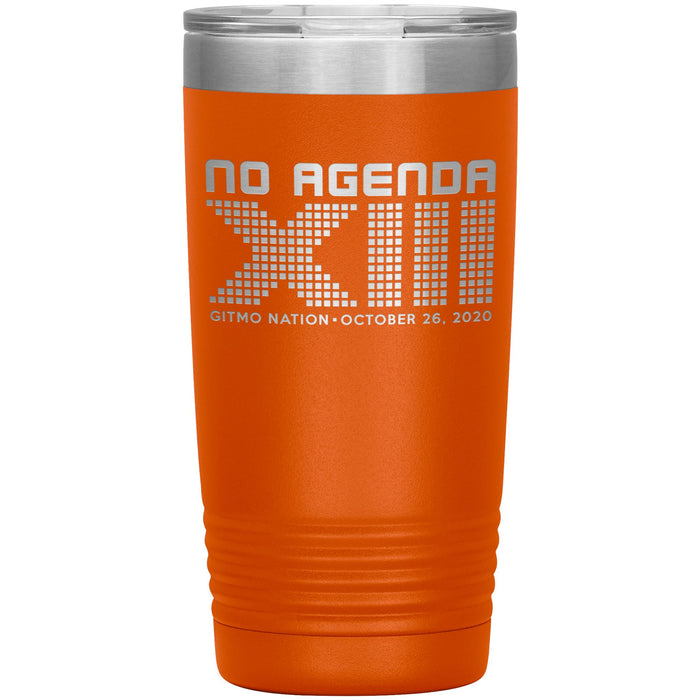 NO AGENDA 13 YEARS - 20 oz tumbler