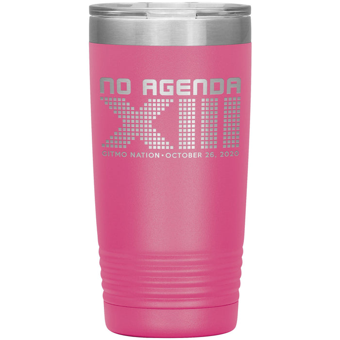 NO AGENDA 13 YEARS - 20 oz tumbler
