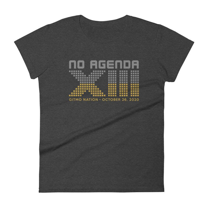 NO AGENDA 13 YEARS - womens tee