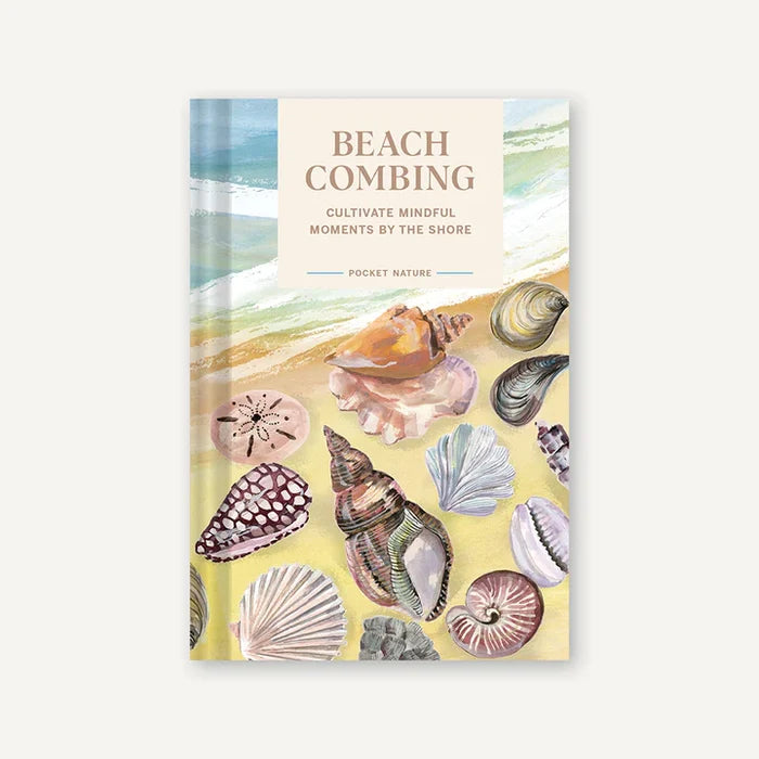 Cover of the book 'Beachcombing: Cultivate Mindful Moments by the Shore' from the Pocket Nature series, featuring a vibrant illustration of seashells and the ocean.