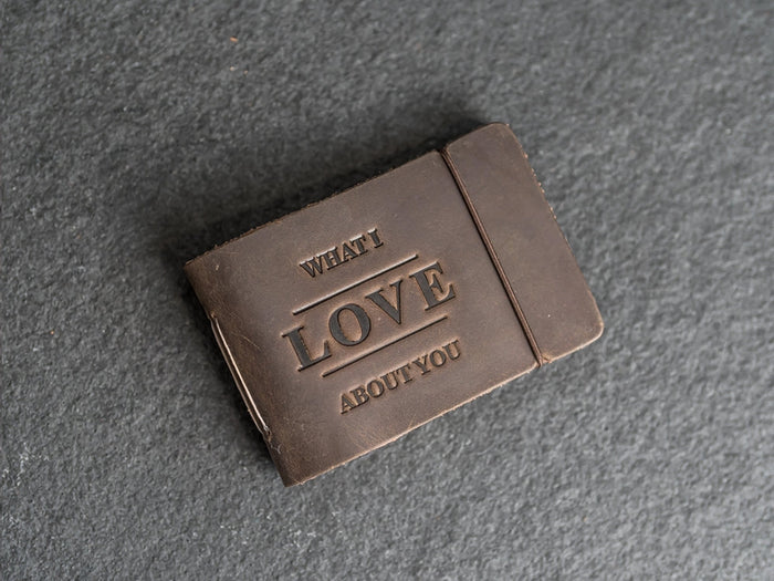 What I Love About You Leather Book